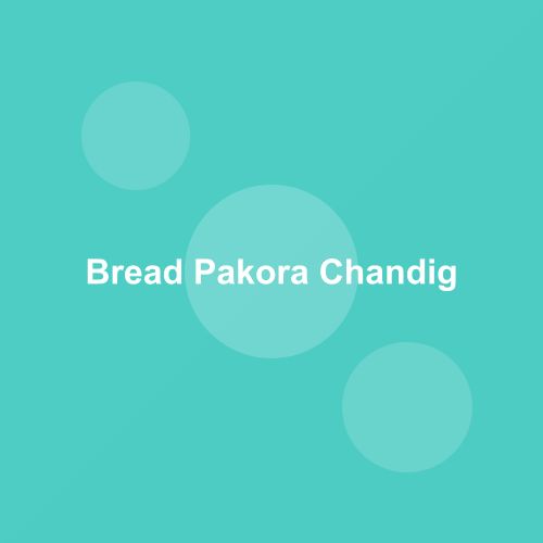 Traditional Bread Pakora dish from Chandigarh, India — Authentic recipe from Eat By State