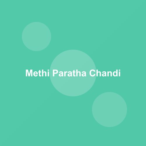 Traditional Methi Paratha dish from Chandigarh, India — Authentic recipe from Eat By State