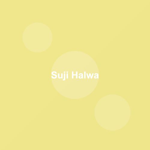 Traditional Suji Halwa dish from Chandigarh, India — Authentic recipe from Eat By State
